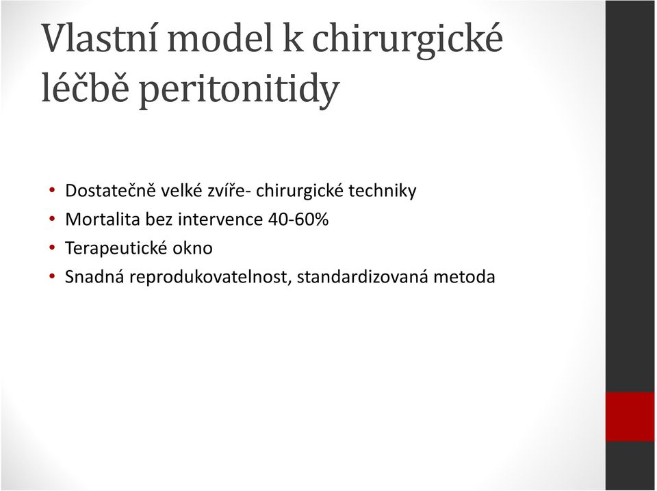 Mortalita bez intervence 40-60% Terapeutické