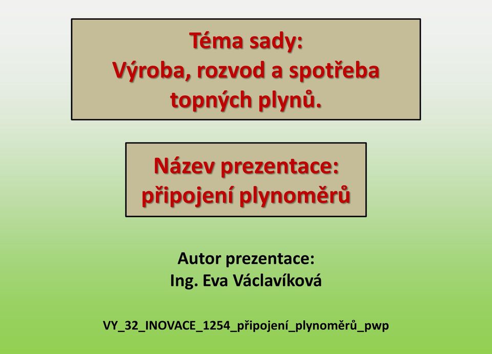 Název prezentace: připojení plynoměrů