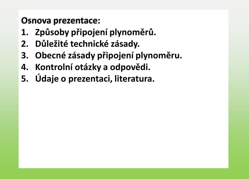 Důležité technické zásady. 3.