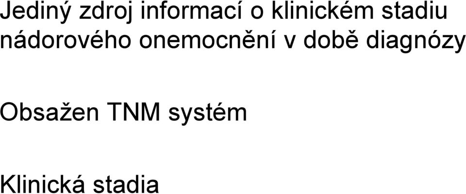 onemocnění v době diagnózy