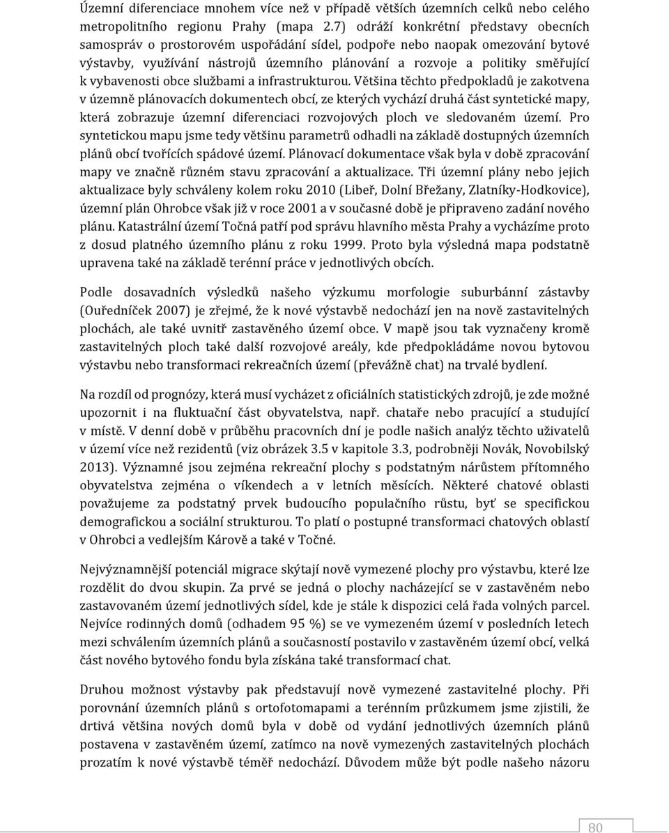 vybavenosti obce službami a infrastrukturou.