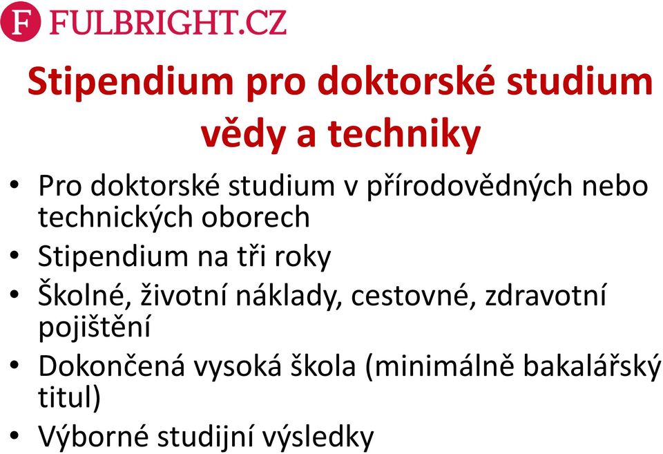 tři roky Školné, životní náklady, cestovné, zdravotní pojištění