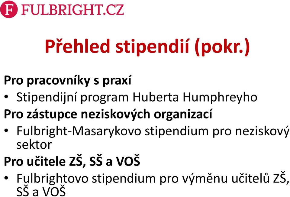 Pro zástupce neziskových organizací Fulbright-Masarykovo