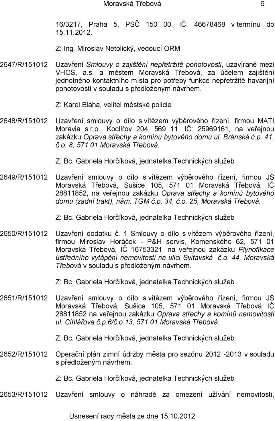 Bránská č.p. 41, č o. 8, 571 01 Moravská Třebová. Z: Bc.