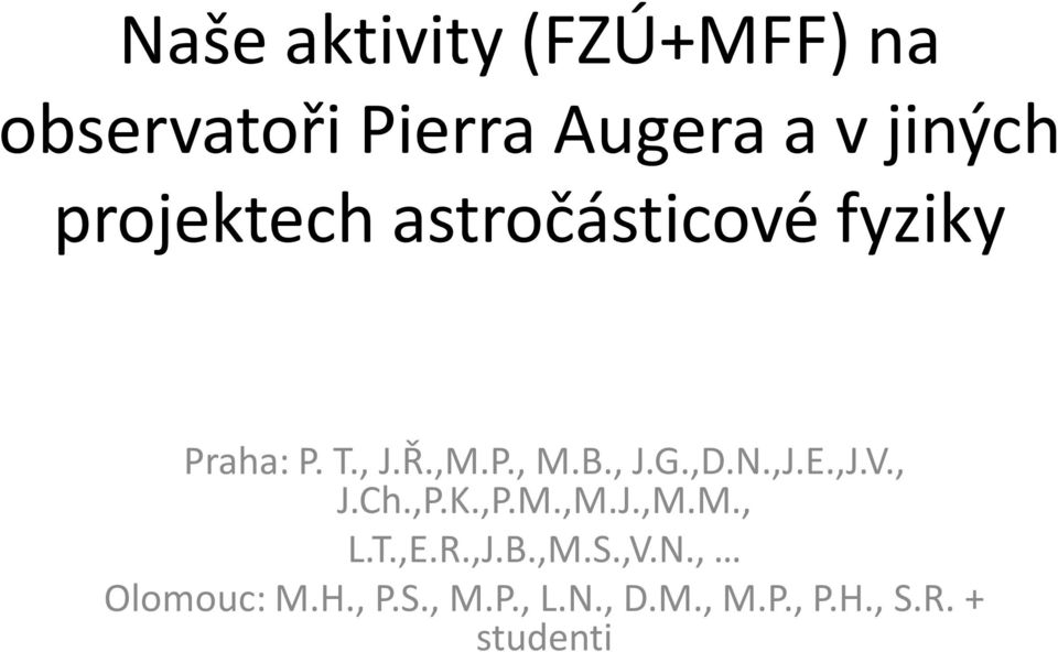 ,D.N.,J.E.,J.V., J.Ch.,P.K.,P.M.,M.J.,M.M., L.T.,E.R.,J.B.,M.S.,V.