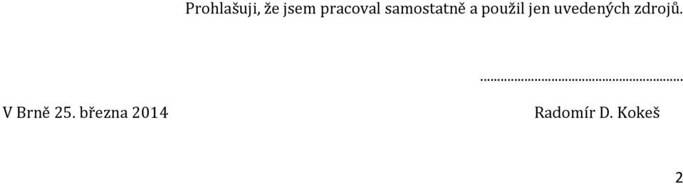 uvedených zdrojů.... V Brně 25.