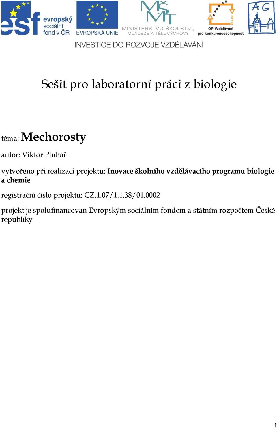 biologie a chemie registrační číslo projektu: CZ.1.07/1.1.38/01.