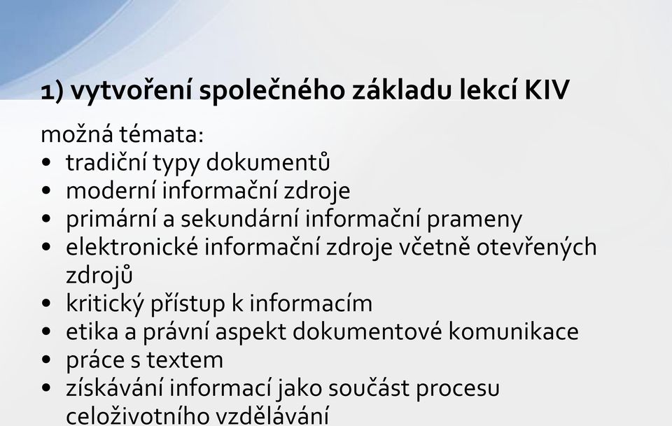 včetně otevřených zdrojů kritický přístup k informacím etika a právní aspekt dokumentové