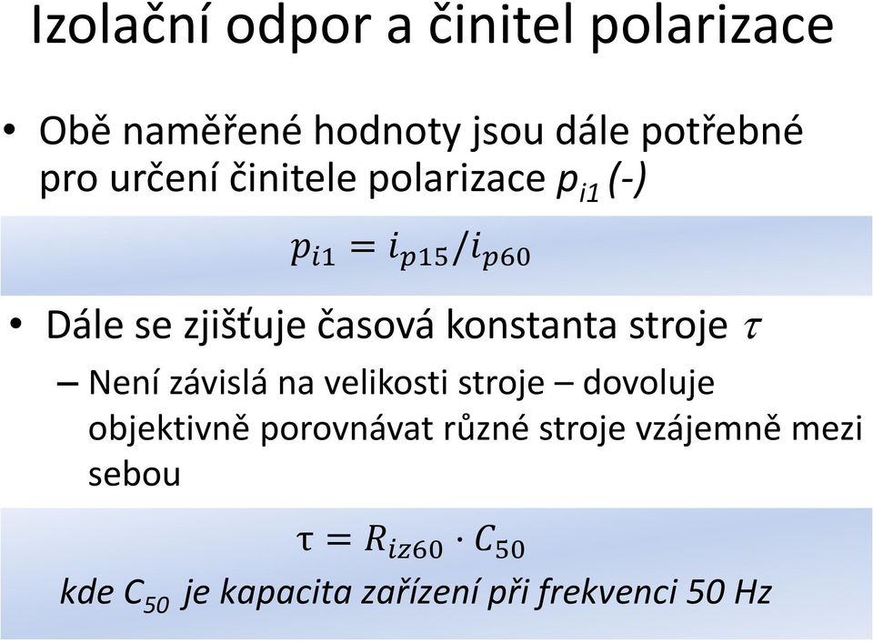 konstanta stroje t Není závislá na velikosti stroje dovoluje objektivně porovnávat