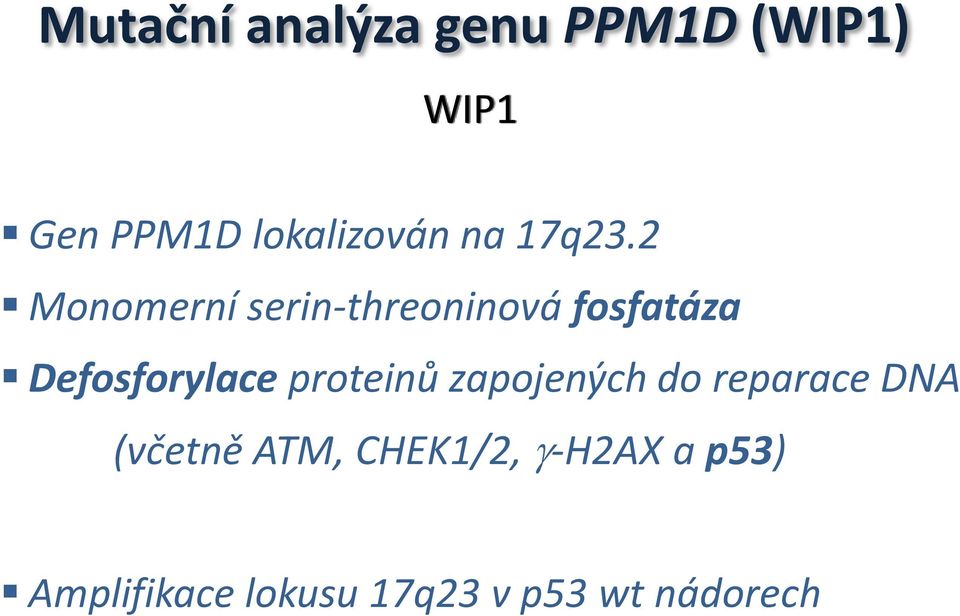 2 Monomerní serin-threoninová fosfatáza Defosforylace