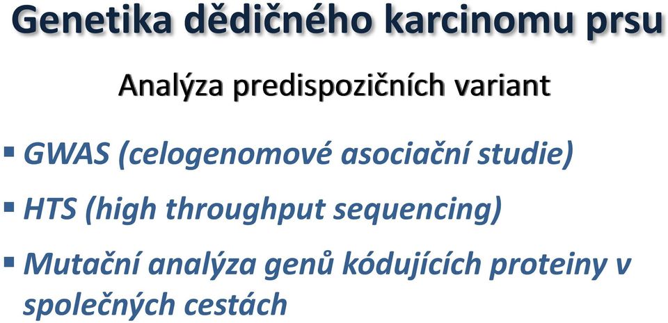 asociační studie) HTS (high throughput