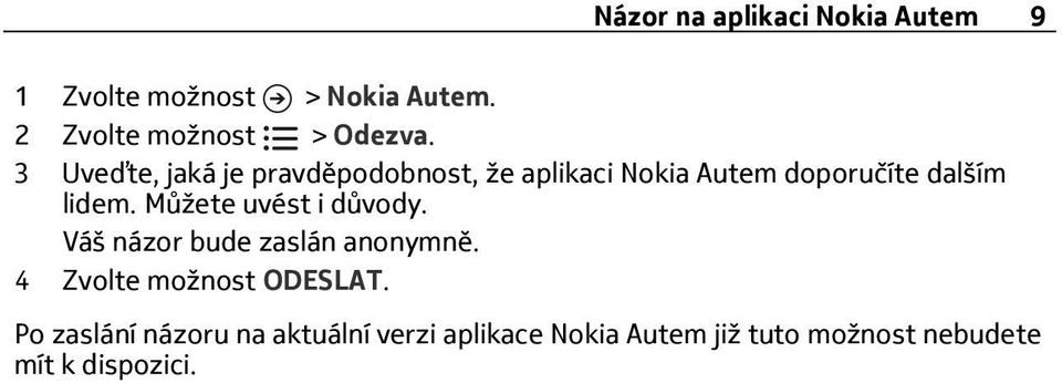 lidem. Můžete uvést i důvody. Váš názor bude zaslán anonymně.