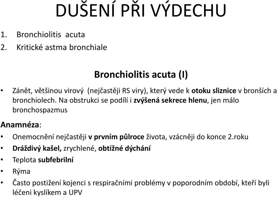 bronších a bronchiolech.