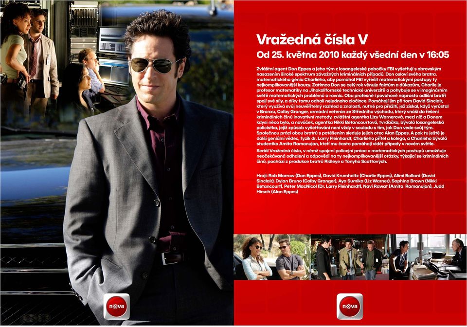 Don osloví svého bratra, matematického génia Charlieho, aby pomáhal FBI vyřešit matematickými postupy ty nejkomplikovanější kauzy.