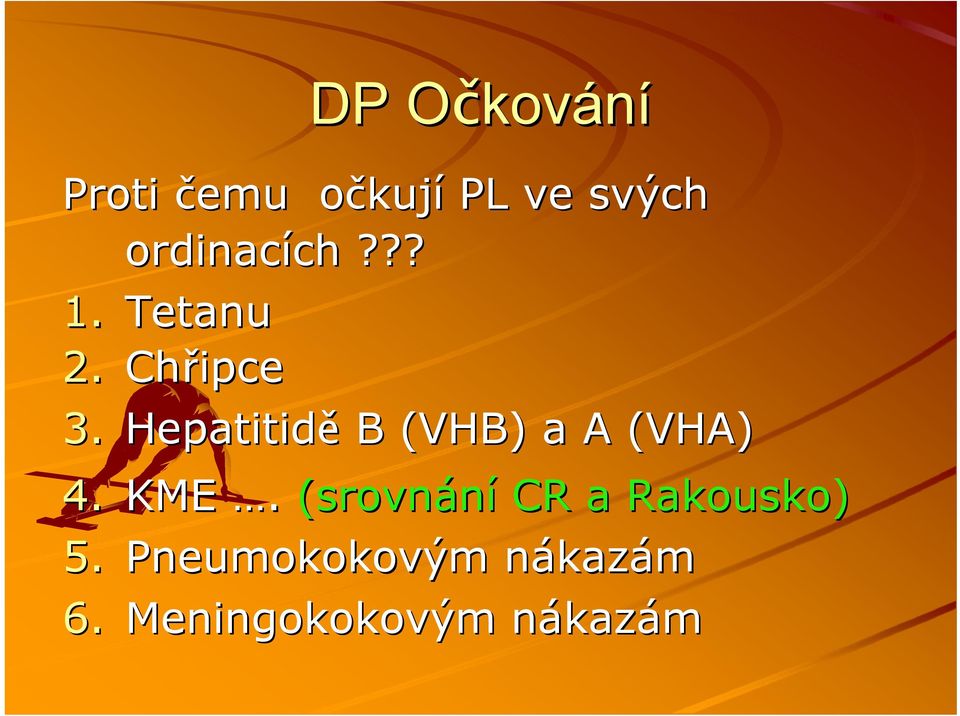 Hepatitidě B (VHB( VHB) ) a A (VHA( VHA) 4. KME.