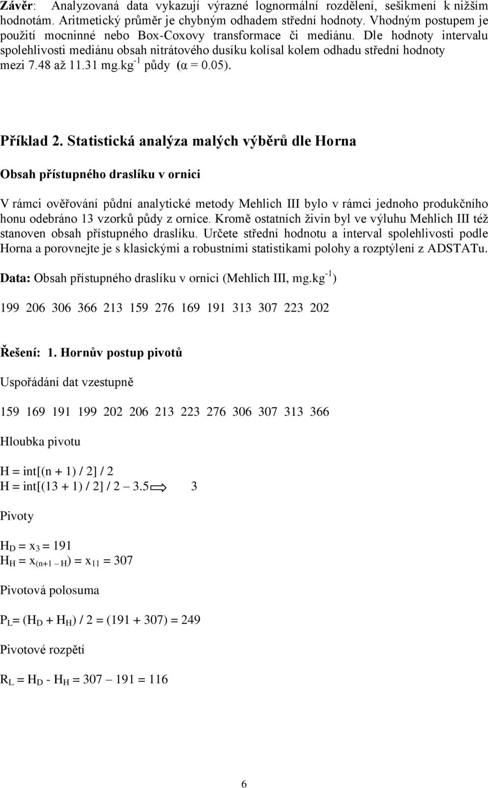 31 mg.kg -1 půdy (α = 0.05). Příklad 2.