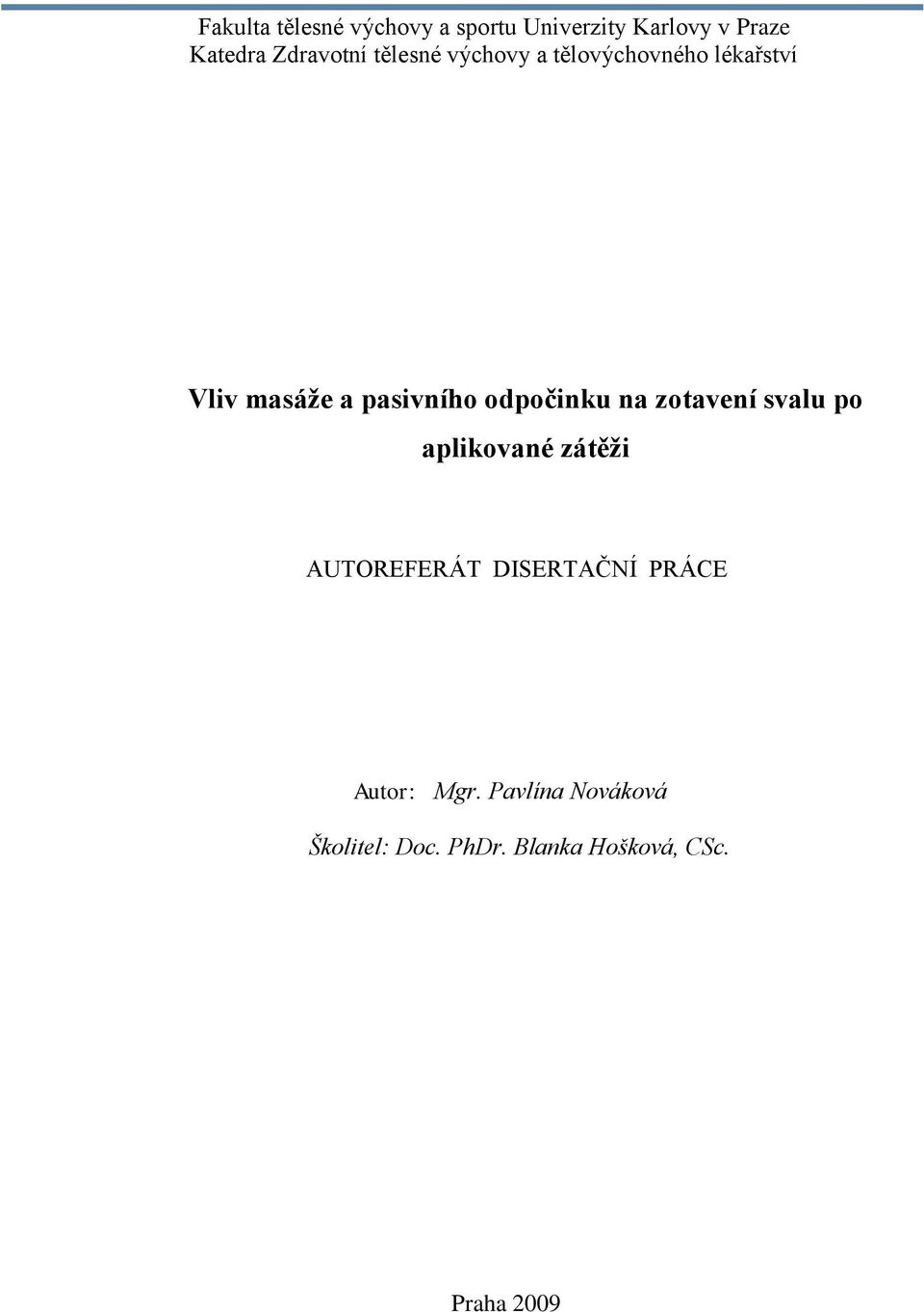 pasivního odpočinku na zotavení svalu po aplikované zátěži AUTOREFERÁT