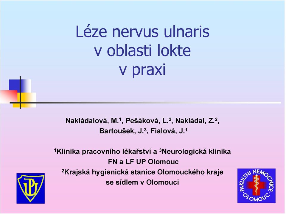 1 1 Klinika pracovního lékařství a 3 Neurologická klinika FN a LF