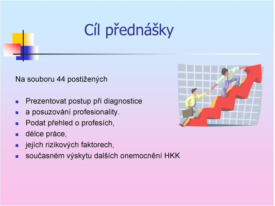 Podat přehled o profesích, délce práce, jejích