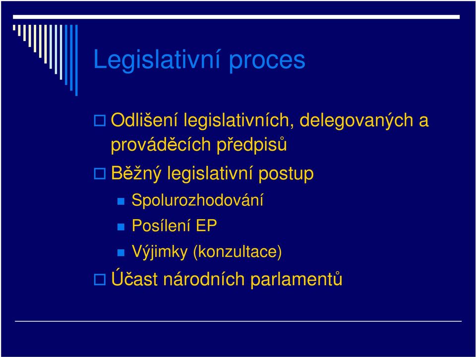 legislativní postup Spolurozhodování Posílení
