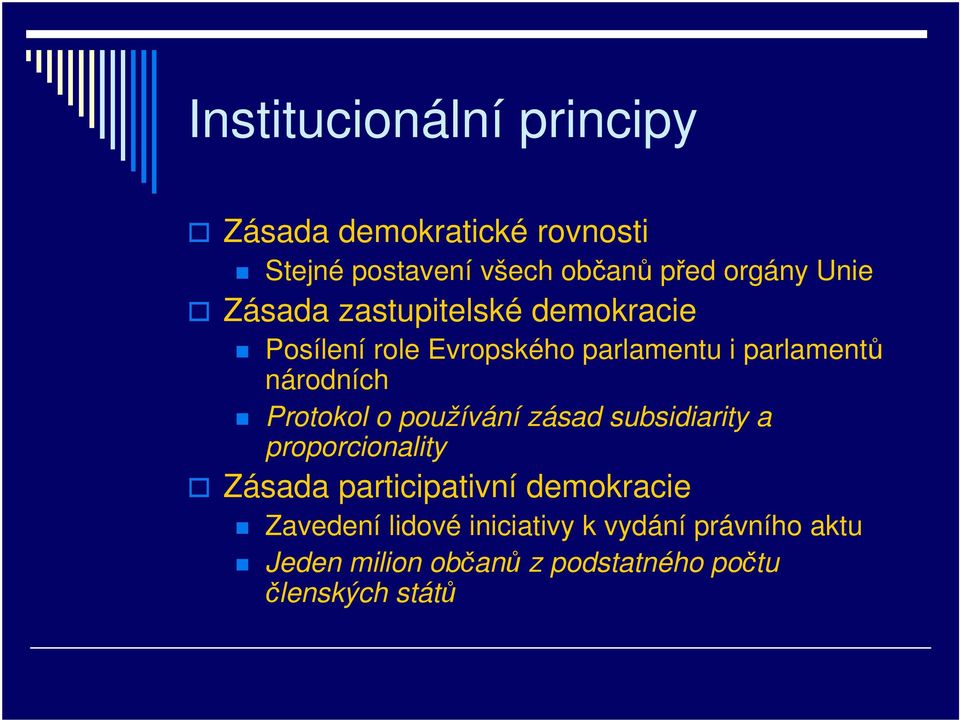 Protokol o používání zásad subsidiarity a proporcionality Zásada participativní demokracie