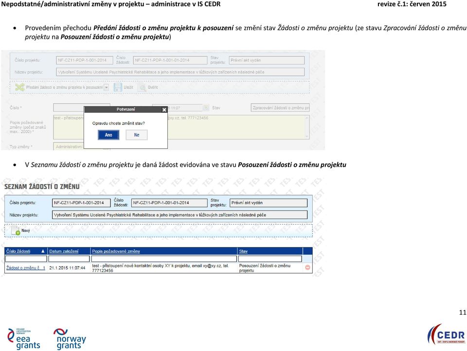 projektu na Posouzení žádosti o změnu projektu) V Seznamu žádostí o změnu