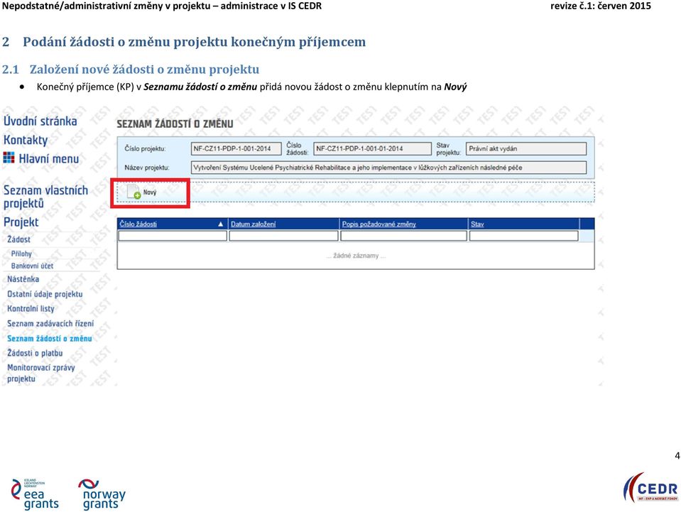1 Založení nové žádosti o změnu projektu