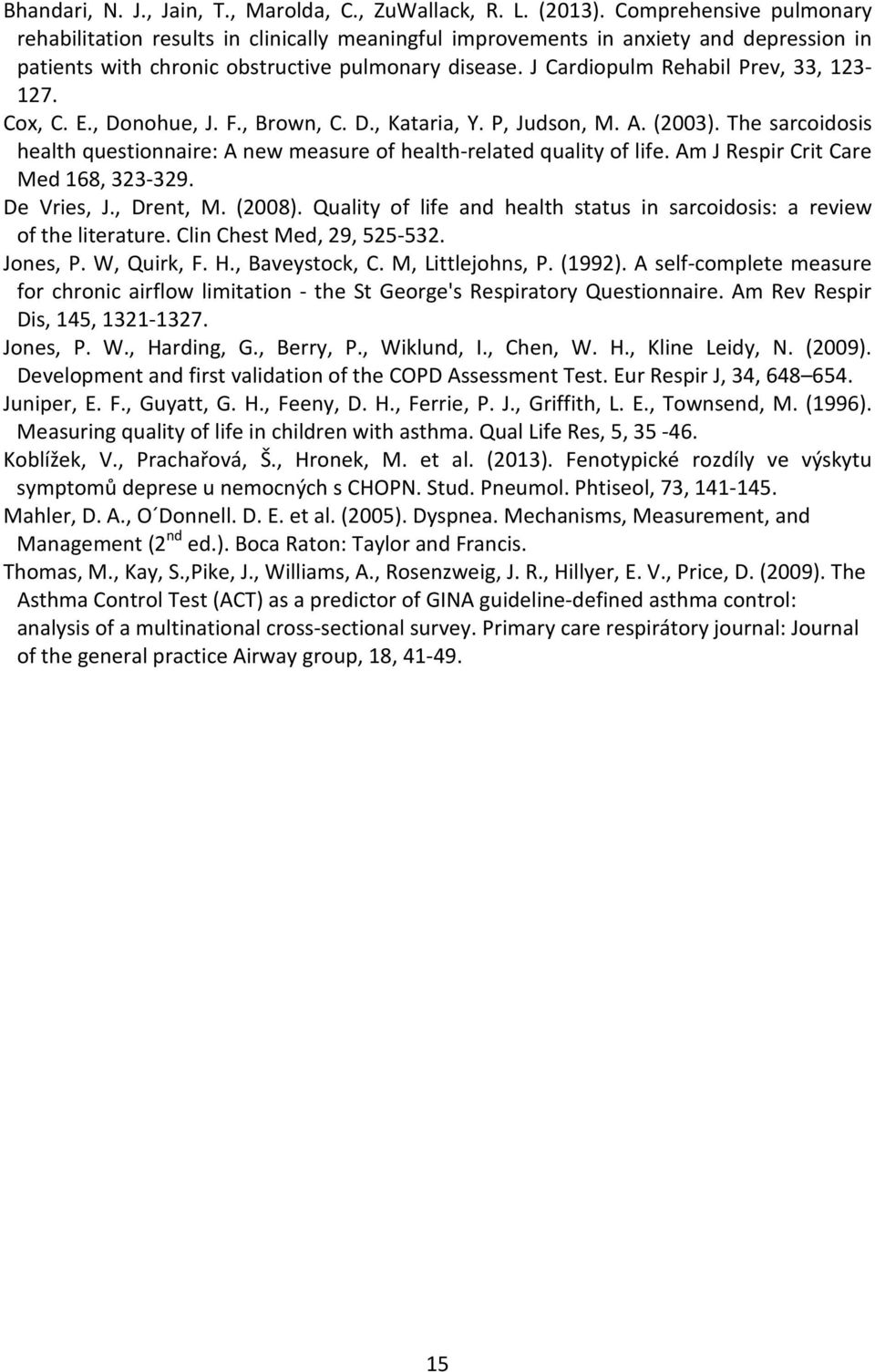 J Cardiopulm Rehabil Prev, 33, 123-127. Cox, C. E., Donohue, J. F., Brown, C. D., Kataria, Y. P, Judson, M. A. (2003).