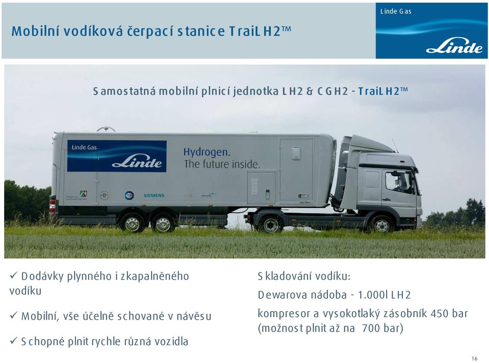 schované v návěsu S chopné plnit rychle různá vozidla S kladování vodíku: D ewarova