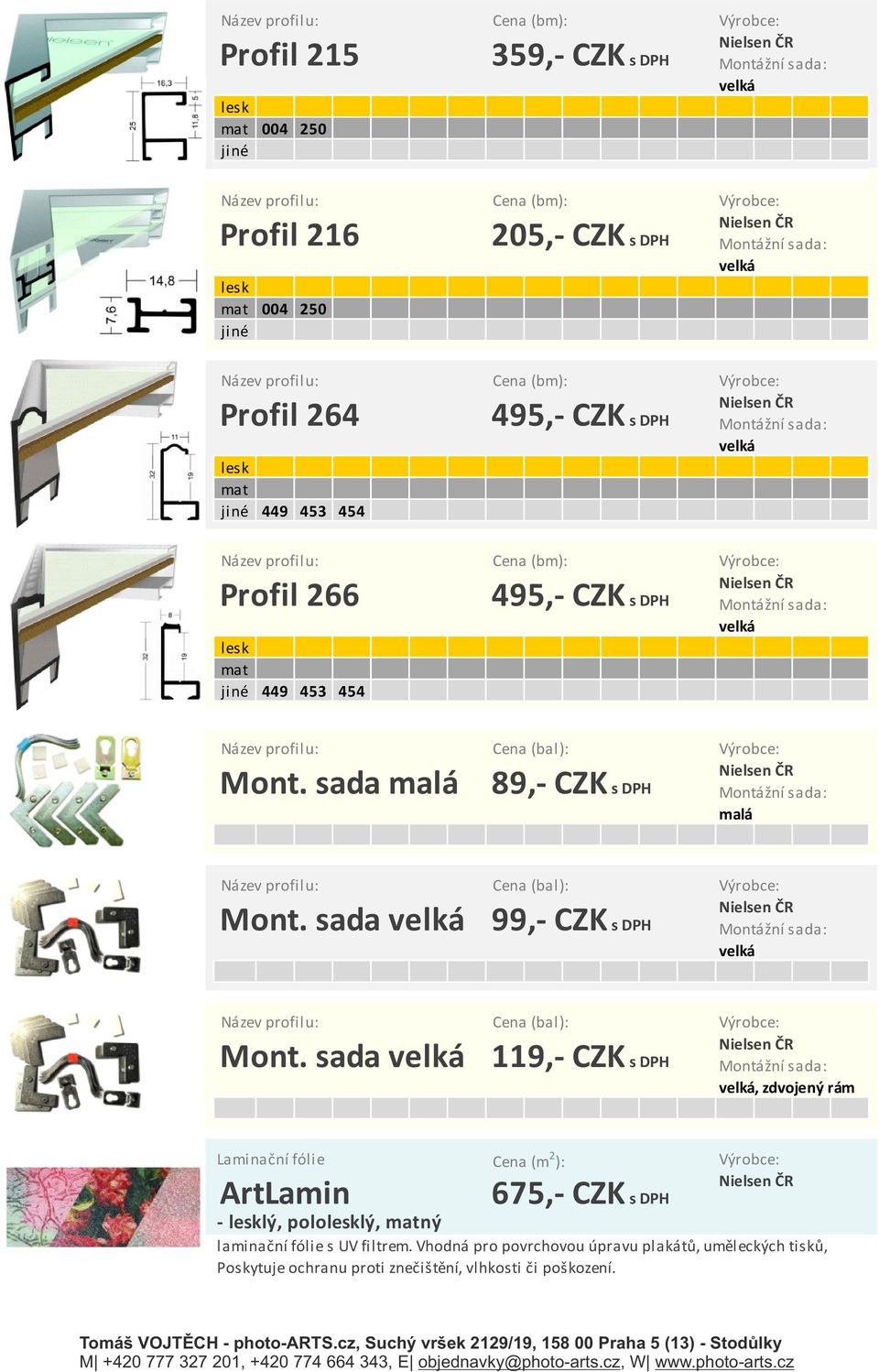 sada 99,- CZK s DPH Montážní sada: Název profilu: Cena (bal): Výrobce: Mont.
