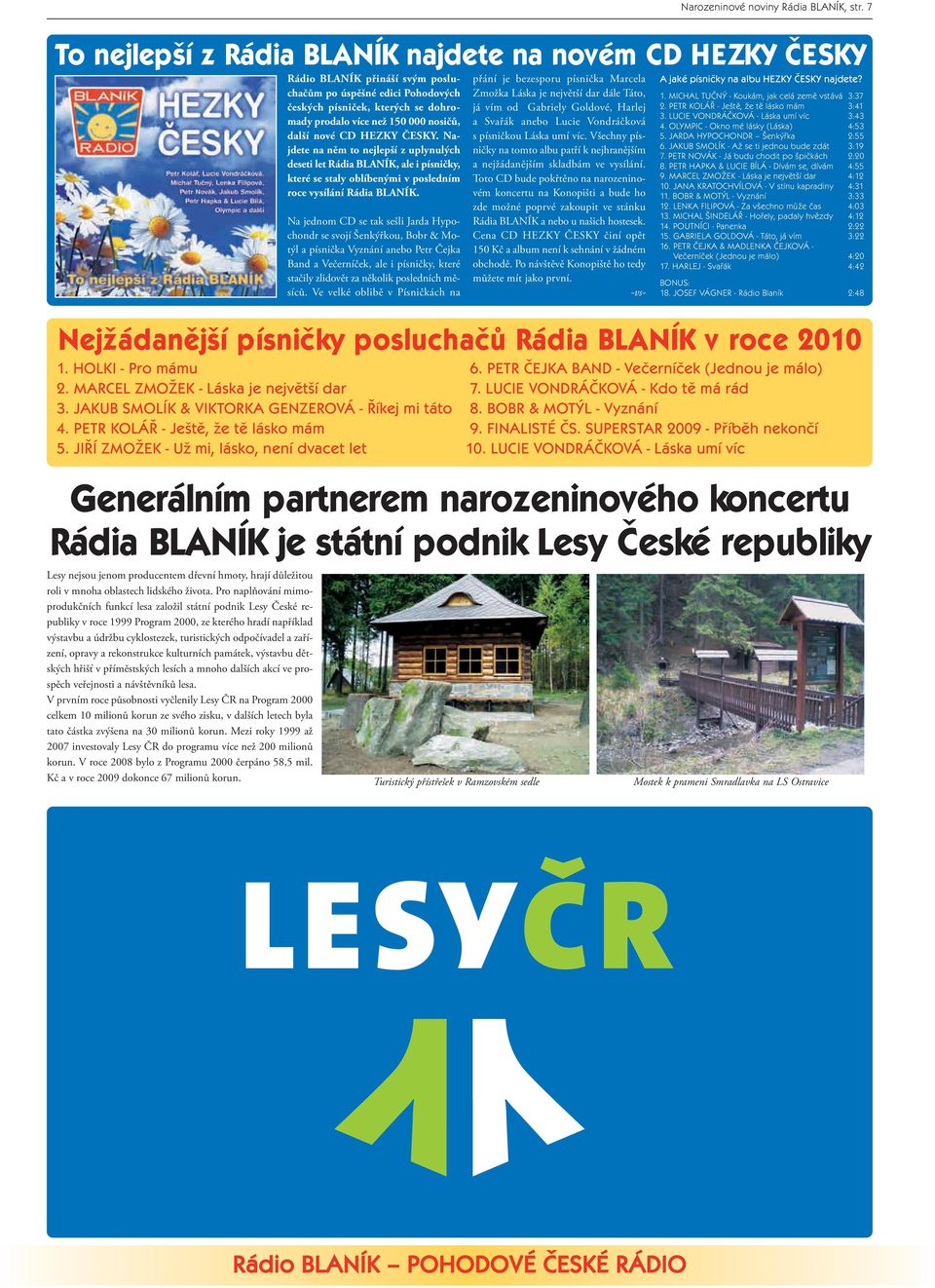 nejsou jenom producentem dřevní hmoty, hrají důležitou roli v mnoha oblastech lidského života.