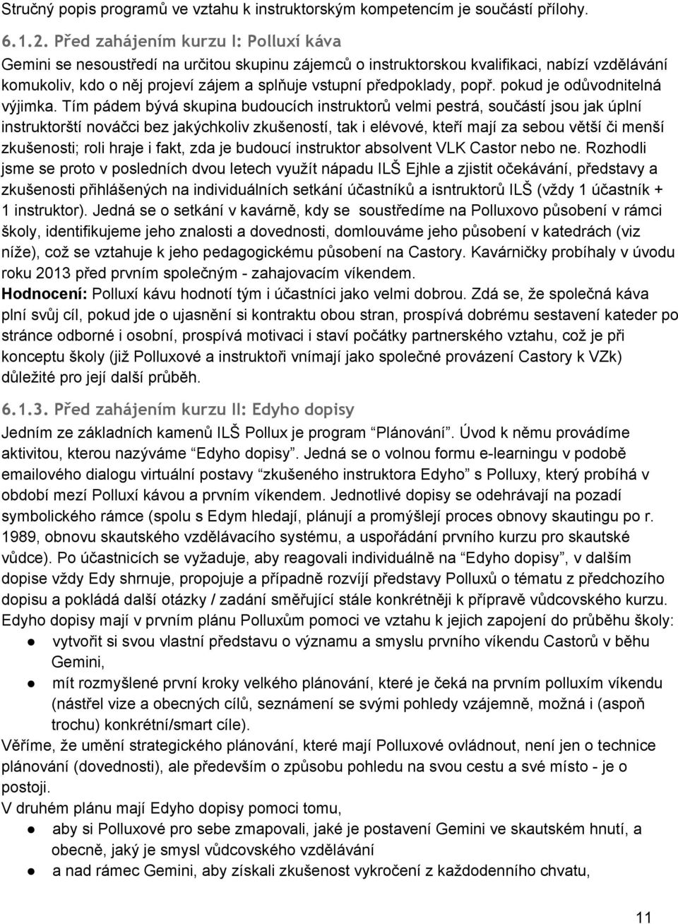 popř. pokud je odůvodnitelná výjimka.