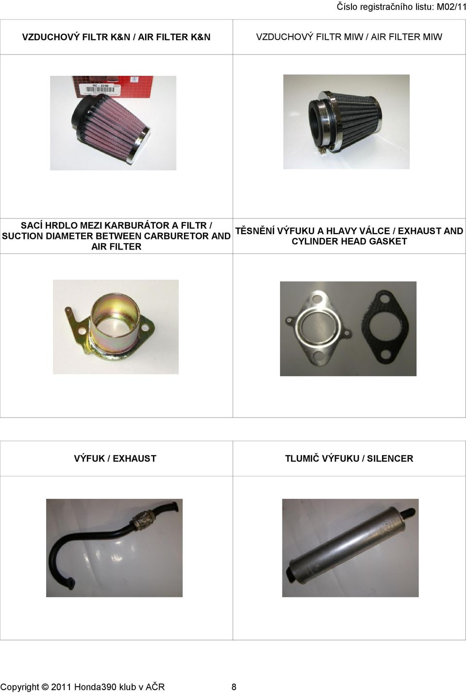 HLAVY VÁLCE / EXHAUST AND SUCTION DIAMETER BETWEEN CARBURETOR AND