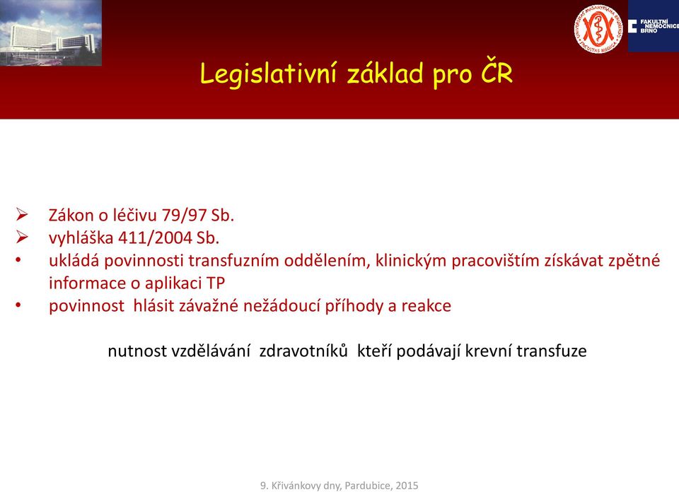 zpětné informace o aplikaci TP povinnost hlásit závažné nežádoucí