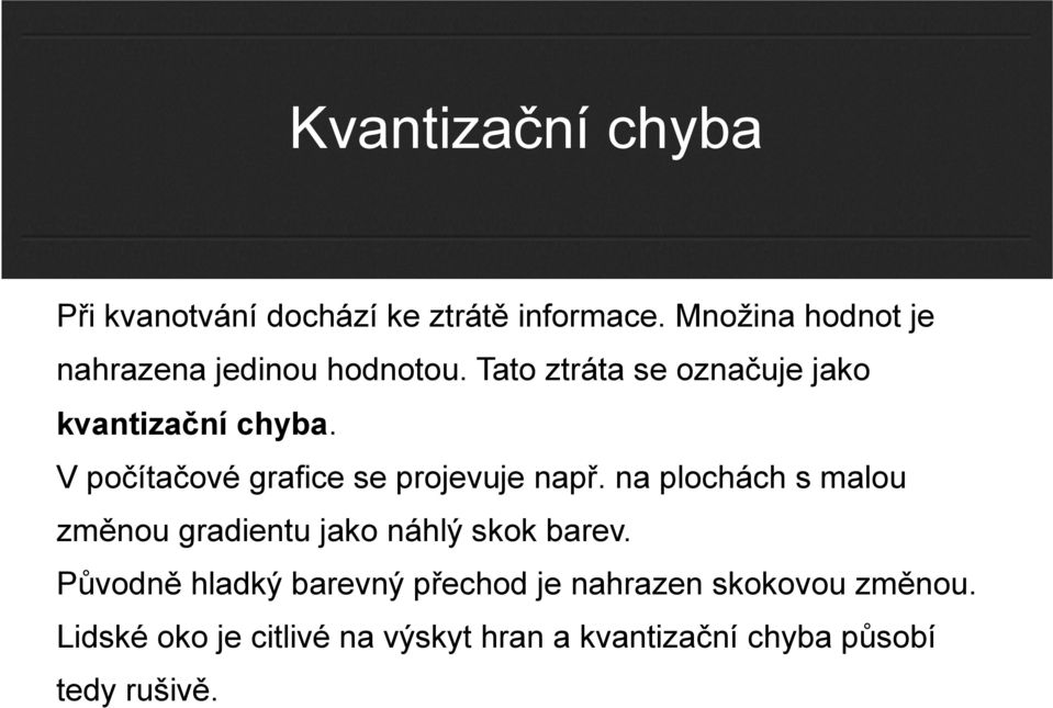 V počítačové grafice se projevuje např.