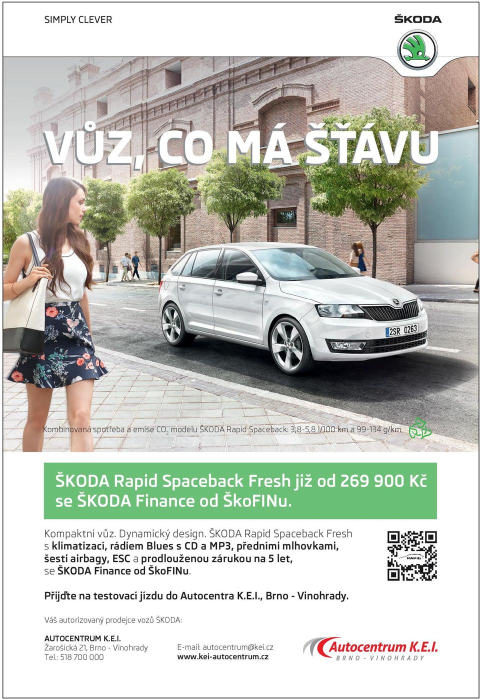 ŠKODA Rapid Spaceback Fresh s klimatizací, rádiem Blues s CD a MP3, předními mlhovkami, šesti airbagy, ESC a prodlouženou zárukou na 5 let, se ŠKODA