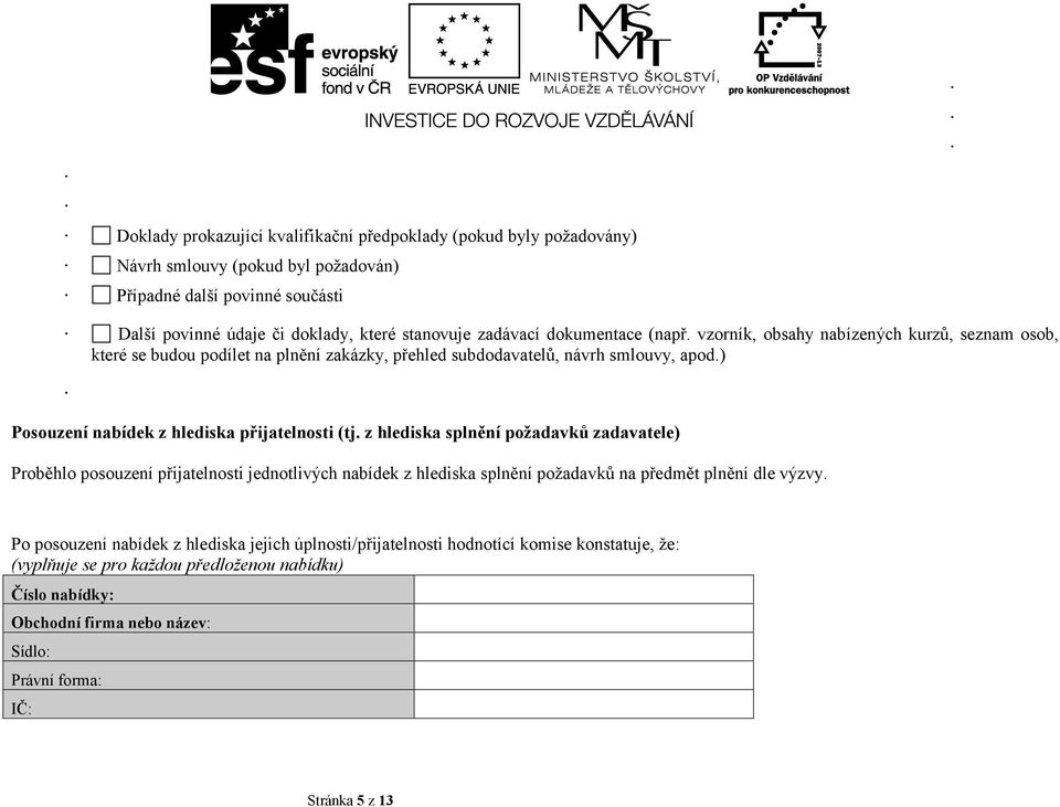 ) Posouzení nabídek z hlediska přijatelnosti (tj.