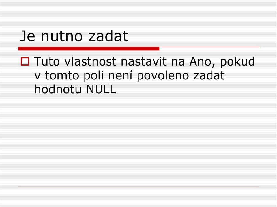 Ano, pokud v tomto poli