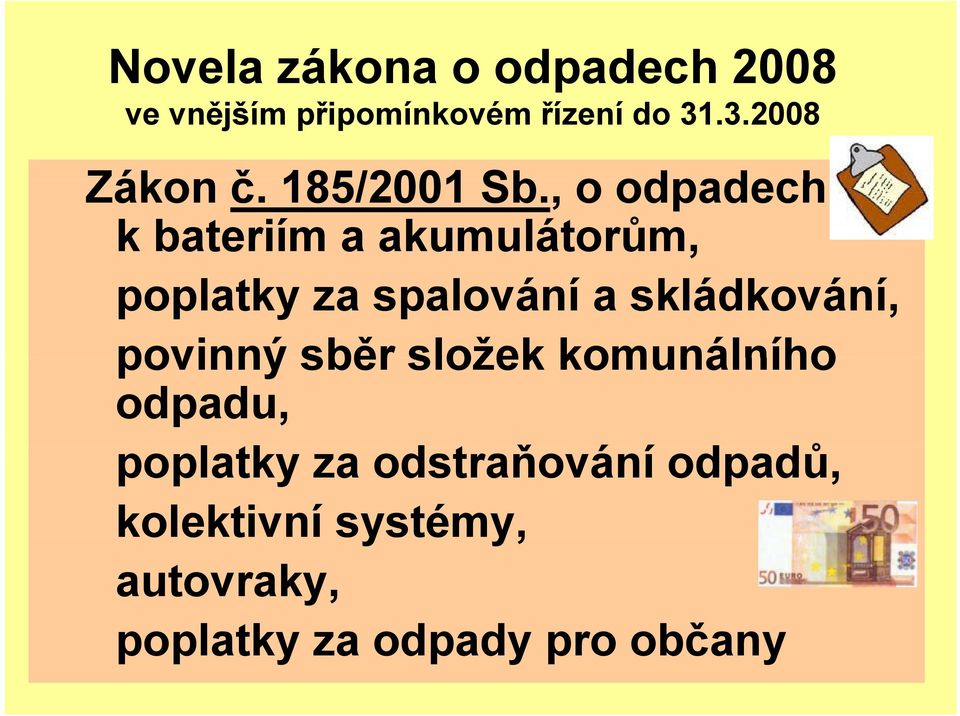, o odpadech, k bateriím a akumulátorům, poplatky za spalování a skládkování,