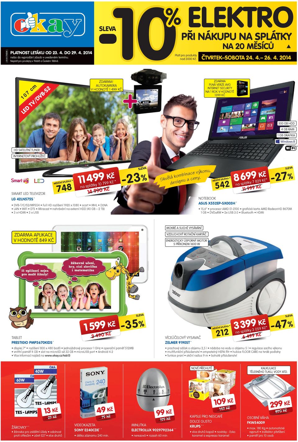 AUTOKAMERA V HONOTĚ 4 KČ V HONOTĚ 4 KČ + ZARMA PLNÁ VERZE AVG INTERNET SECURITY NA ROK V HONOTĚ 3 KČ 500 GB H 4 GB RAM GB GRAFIKA H SATELITNÍ TUNER INTERNETOVÝ PROHLÍŽEČ SMART TEVIZOR LG 42LN55S * 48