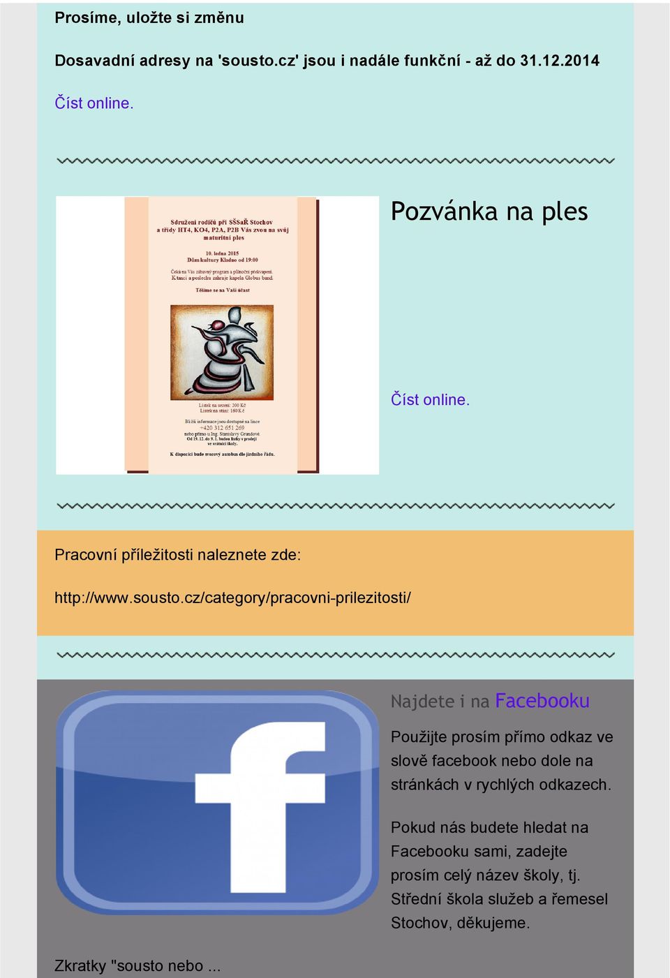 cz/category/pracovni prilezitosti/ Najdete i na Facebooku Použijte prosím přímo odkaz ve slově facebook nebo dole na