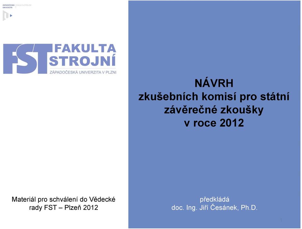 pro schválení do Vědecké rady FST Plzeň