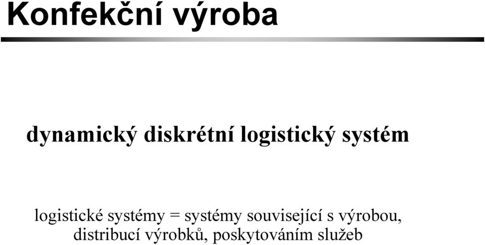 = systémy související s výrobou,