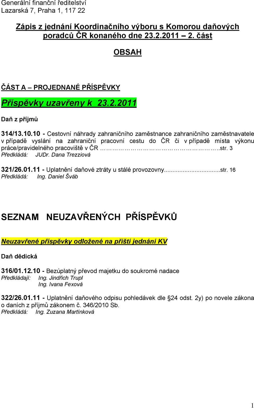 10 - Cestovní náhrady zahraničního zaměstnance zahraničního zaměstnavatele v případě vyslání na zahraniční pracovní cestu do ČR či v případě místa výkonu práce/pravidelného pracoviště v ČR..str.