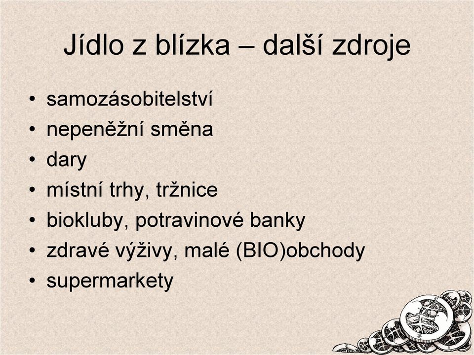 místní trhy, tržnice biokluby,