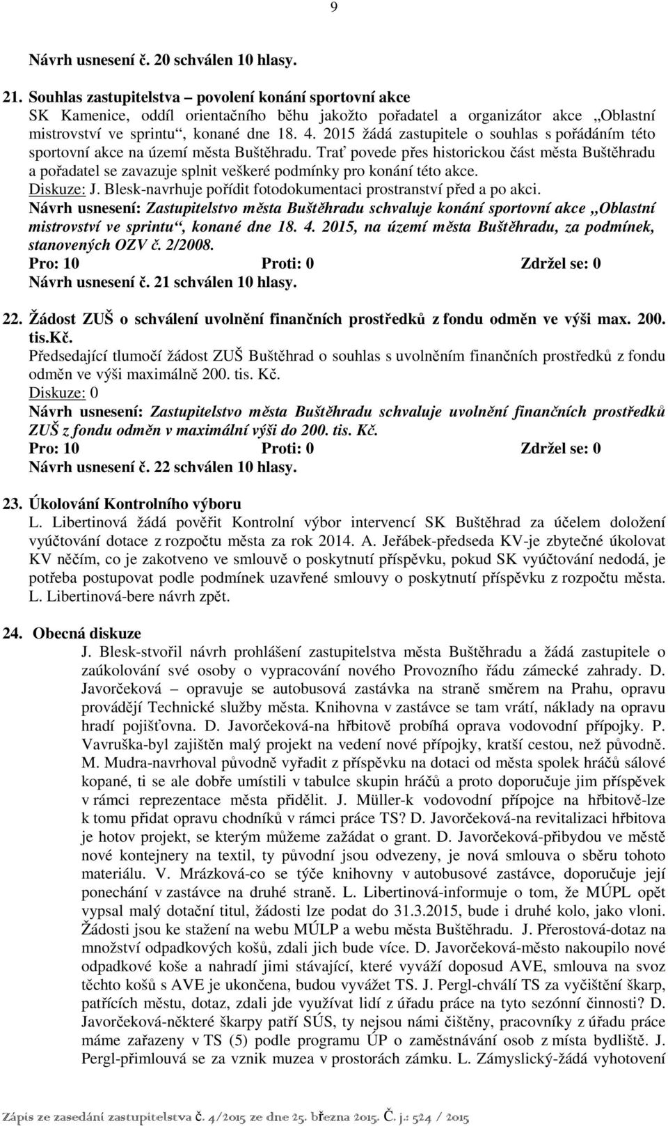 2015 žádá zastupitele o souhlas s pořádáním této sportovní akce na území města Buštěhradu.