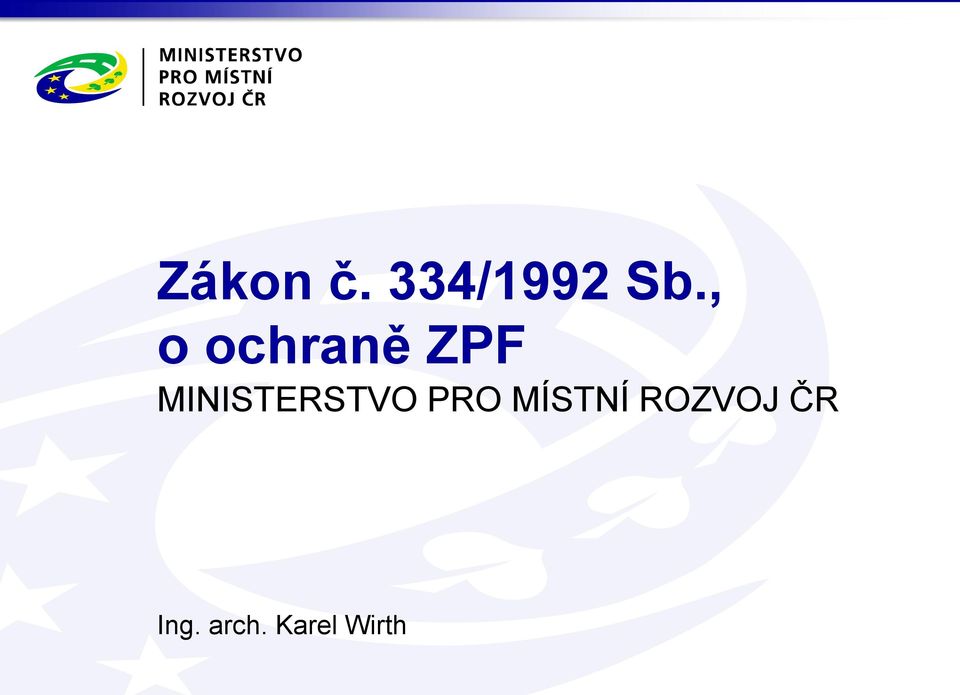 MINISTERSTVO PRO MÍSTNÍ