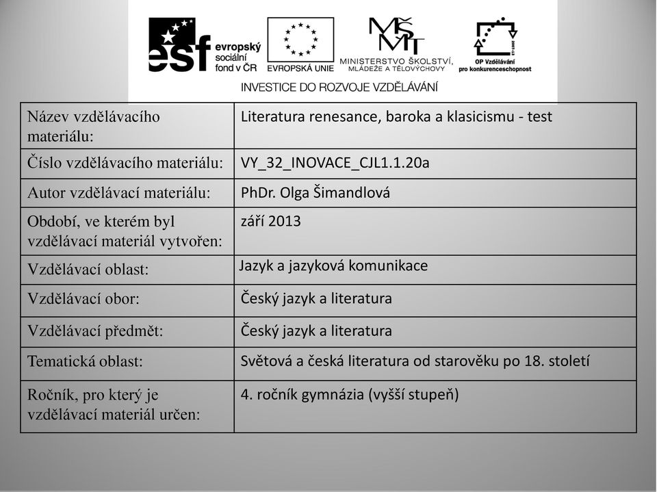 Literatura renesance, baroka a klasicismu - test VY_32_INOVACE_CJL1.1.20a PhDr.