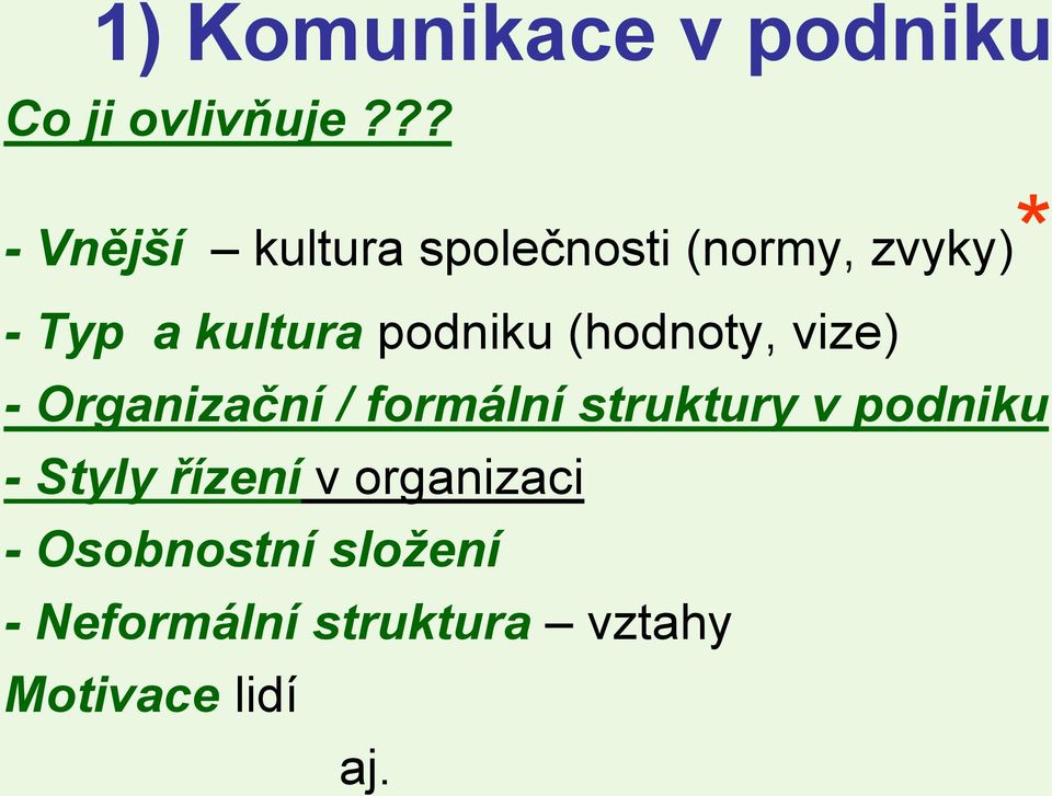 podniku (hodnoty, vize) - Organizační / formální struktury v