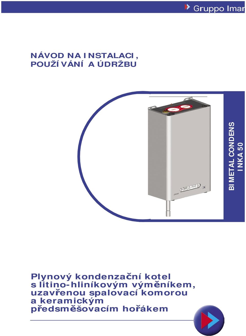 kondenzační kotel s litino-hliníkovým výměníkem,